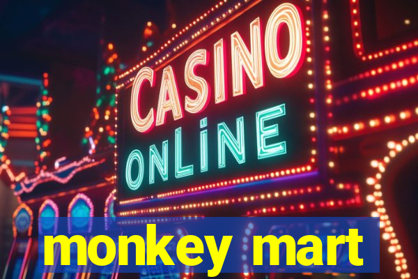 monkey mart